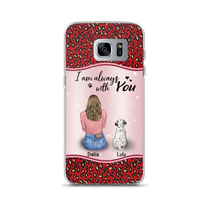 Personalized Dog Mom Phone Case - Upto 4 Dogs -Gift Idea For Dog Owners - I Am Always With You - Case For iPhone/Samsung