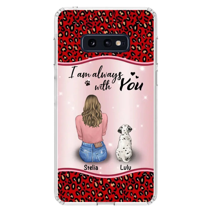 Personalized Dog Mom Phone Case - Upto 4 Dogs -Gift Idea For Dog Owners - I Am Always With You - Case For iPhone/Samsung