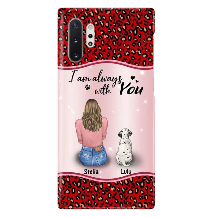 Personalized Dog Mom Phone Case - Upto 4 Dogs -Gift Idea For Dog Owners - I Am Always With You - Case For iPhone/Samsung