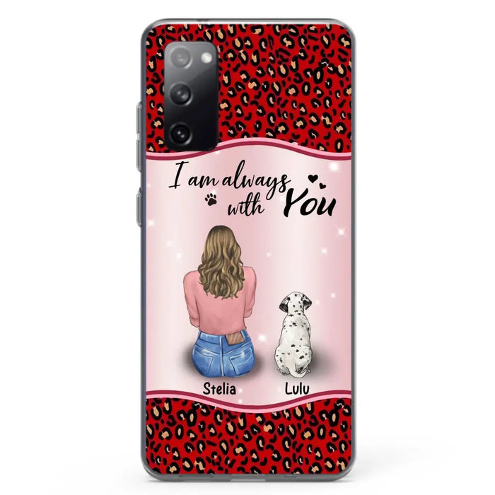 Personalized Dog Mom Phone Case - Upto 4 Dogs -Gift Idea For Dog Owners - I Am Always With You - Case For iPhone/Samsung