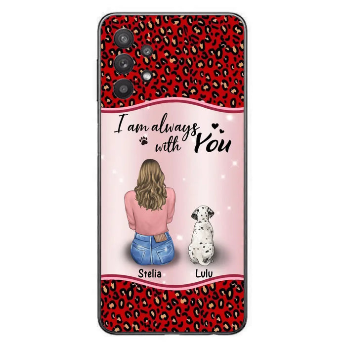 Personalized Dog Mom Phone Case - Upto 4 Dogs -Gift Idea For Dog Owners - I Am Always With You - Case For iPhone/Samsung