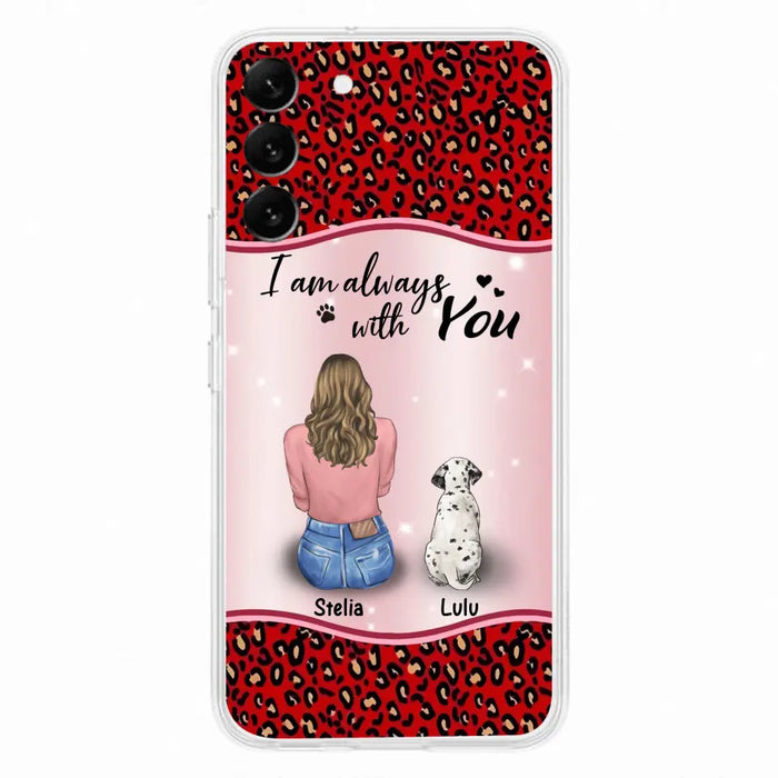 Personalized Dog Mom Phone Case - Upto 4 Dogs -Gift Idea For Dog Owners - I Am Always With You - Case For iPhone/Samsung