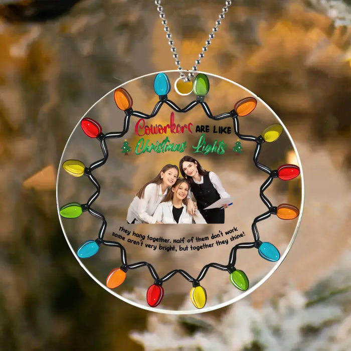 Custom Personalized Coworkers Circle Acrylic Ornament - Christmas Gift Idea For Coworkers - Coworkers Are Like Christmas Lights