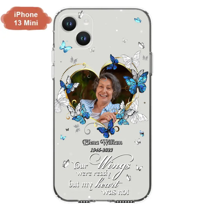 Custom Personalized Memorial Butterfly Heart Phone Case - Memorial Gift Idea For Family - Case For iPhone/Samsung - Your Wings Were Ready But My Heart Was Not