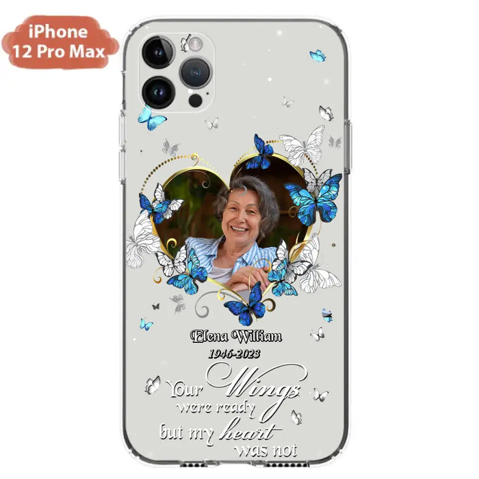 Custom Personalized Memorial Butterfly Heart Phone Case - Memorial Gift Idea For Family - Case For iPhone/Samsung - Your Wings Were Ready But My Heart Was Not