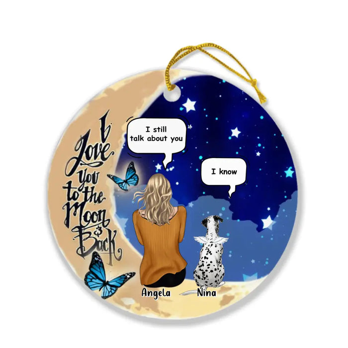 Custom Personalized Memorial Pet Ornament - Upto 4 Pets - Best Gift For Dog/Cat Lover - I Love You To The Moon & Back
