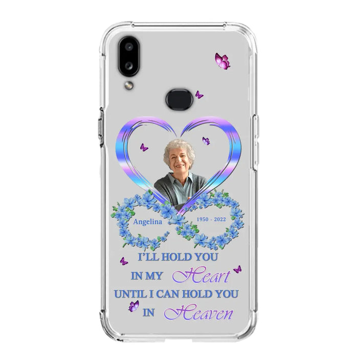 Custom Personalized Memorial Phone Case - Memorial Gift Idea For Family - Case For iPhone/Samsung - I'll Hold You In My Heart Until I Can Hold You In Heaven