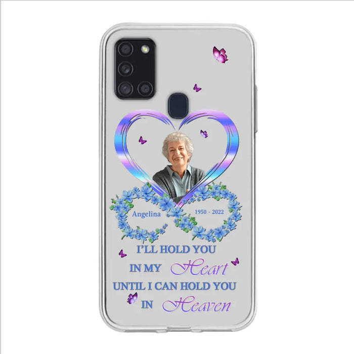 Custom Personalized Memorial Phone Case - Memorial Gift Idea For Family - Case For iPhone/Samsung - I'll Hold You In My Heart Until I Can Hold You In Heaven