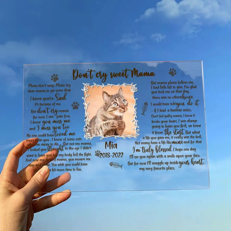 Personalized Cat Custom Photo Acrylic Plaque - Memorial Gift For Cat Mom - Don't Cry Sweet Mama