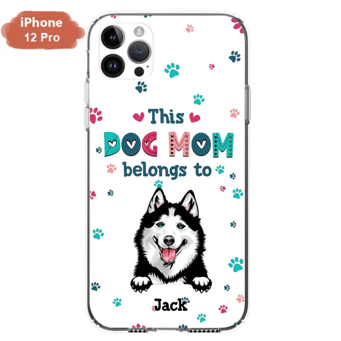 Custom Personalized Dog Phone Case For iPhone And Samsung - Gift Idea For Dog Lover - Up to 6 Dogs - This Dog Mom Belongs To