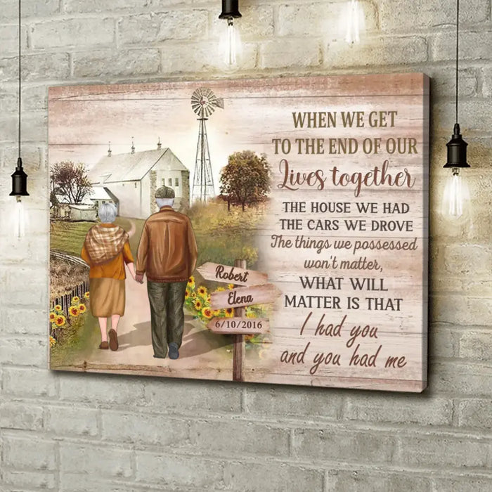 When We Get To The End Of Our Lives Together - Personalized Couple Canvas - Gift Idea For Couple/ Husband/ Wife