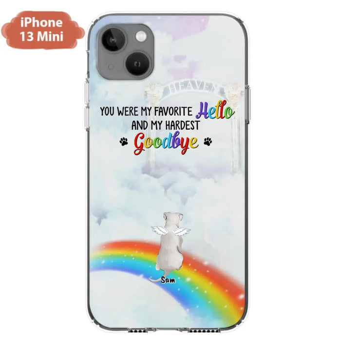 Custom Personalized Memorial Pets At Rainbow Bridge Phone Case - Upto 5 Pets - Memorial Gift For Dog Lovers/Cat Lovers - You Were My Favorite Hello
And My Hardest Goodbye - For iPhone And Samsung Phone Case