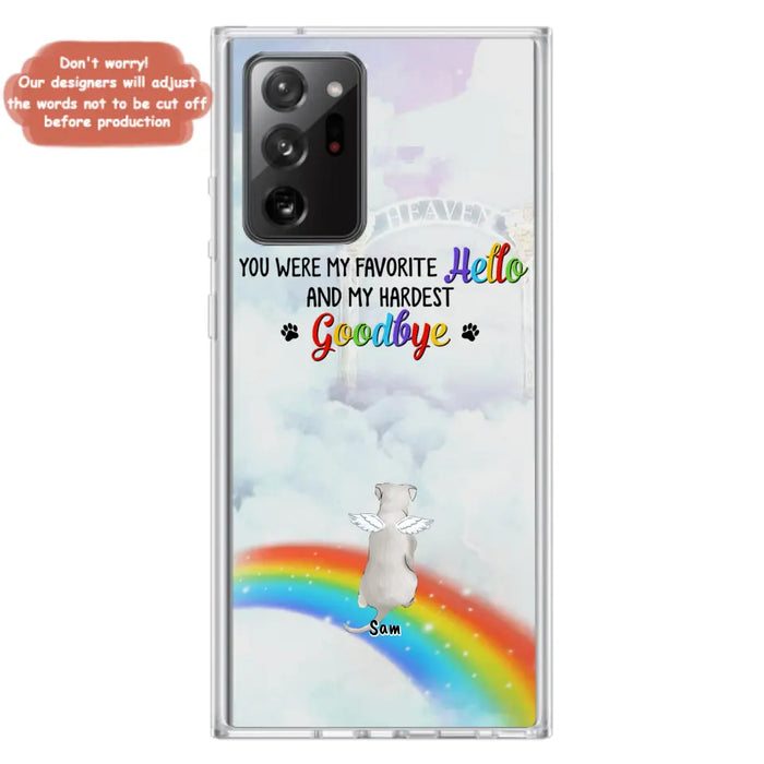 Custom Personalized Memorial Pets At Rainbow Bridge Phone Case - Upto 5 Pets - Memorial Gift For Dog Lovers/Cat Lovers - You Were My Favorite Hello
And My Hardest Goodbye - For iPhone And Samsung Phone Case