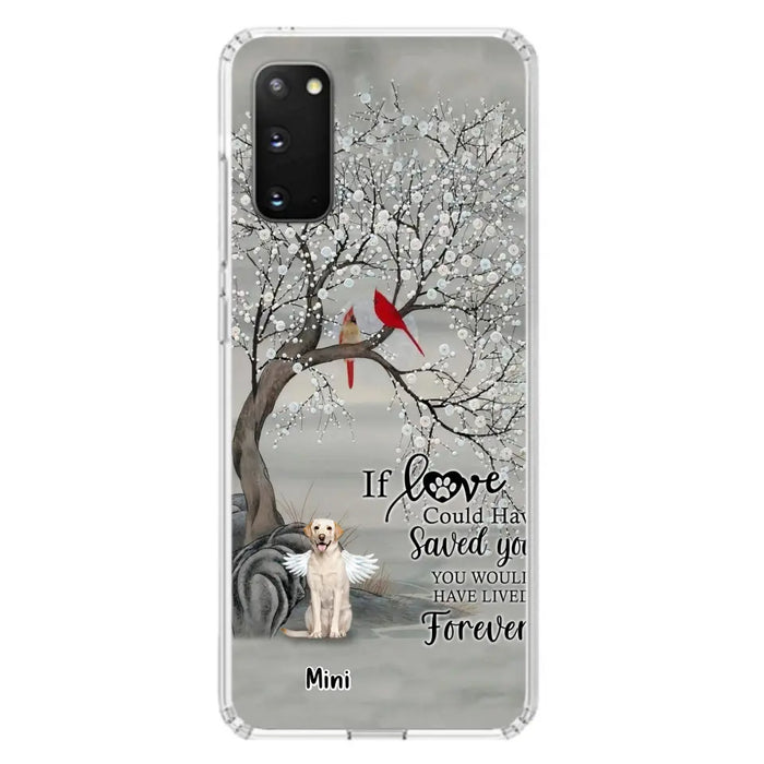 Custom Personalized Memorial Dog Phone Case - Memorial Gift For Dog Lovers With Upto 3 Dogs - If Love Could Have Saved You, You Would Have Lived Forever - Cases For iPhone And Samsung