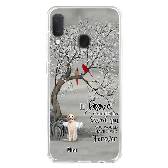 Custom Personalized Memorial Dog Phone Case - Memorial Gift For Dog Lovers With Upto 3 Dogs - If Love Could Have Saved You, You Would Have Lived Forever - Cases For iPhone And Samsung