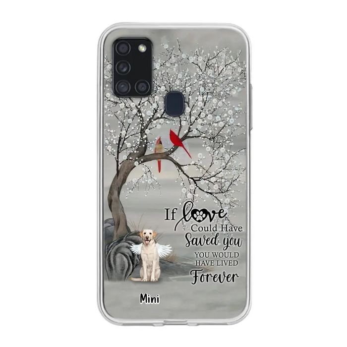 Custom Personalized Memorial Dog Phone Case - Memorial Gift For Dog Lovers With Upto 3 Dogs - If Love Could Have Saved You, You Would Have Lived Forever - Cases For iPhone And Samsung