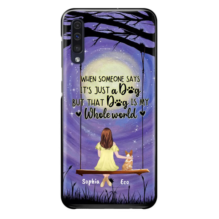 Custom Personalized When Some One Says Pet Mom/ Dad Phone Case - Man/ Woman With Upto 6 Pets - Gift Idea For Dog/ Cat Lover - That Dog Is My Whole World - Case For iPhone And Samsung