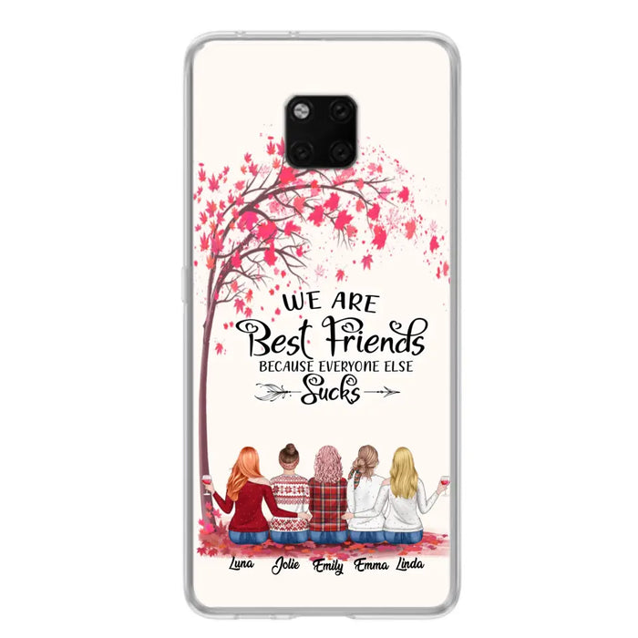 Custom Personalized Best Friends Phone Case - Upto  5 Besties - We Are Best Friends Because Everyone Else Sucks - Ver 2