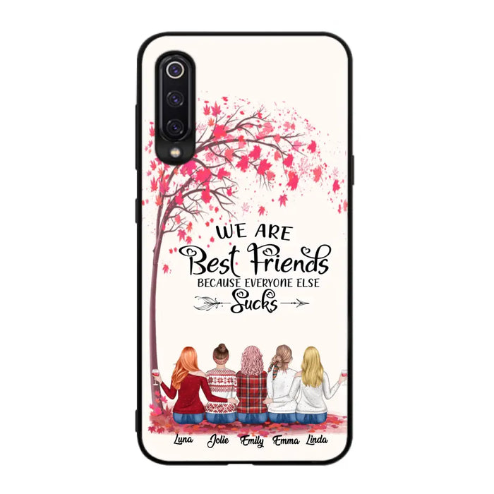 Custom Personalized Best Friends Phone Case - Upto  5 Besties - We Are Best Friends Because Everyone Else Sucks - Ver 2