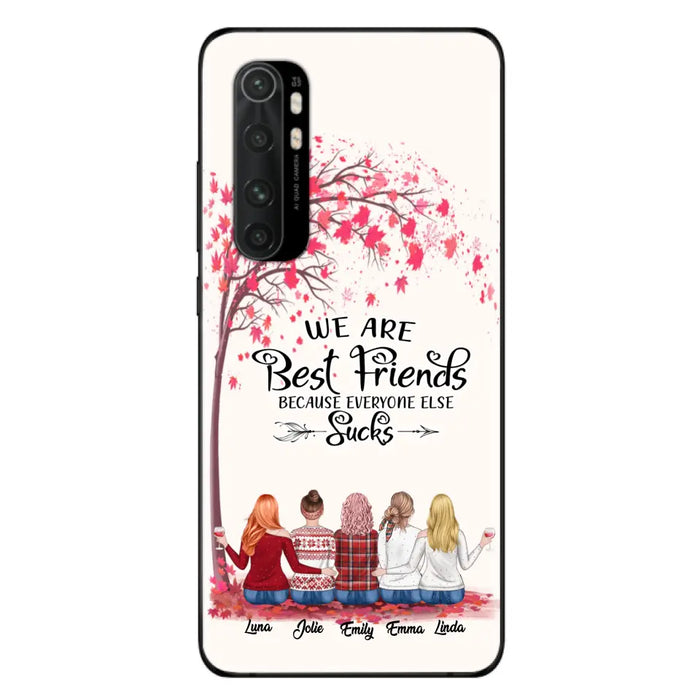 Custom Personalized Best Friends Phone Case - Upto  5 Besties - We Are Best Friends Because Everyone Else Sucks - Ver 2