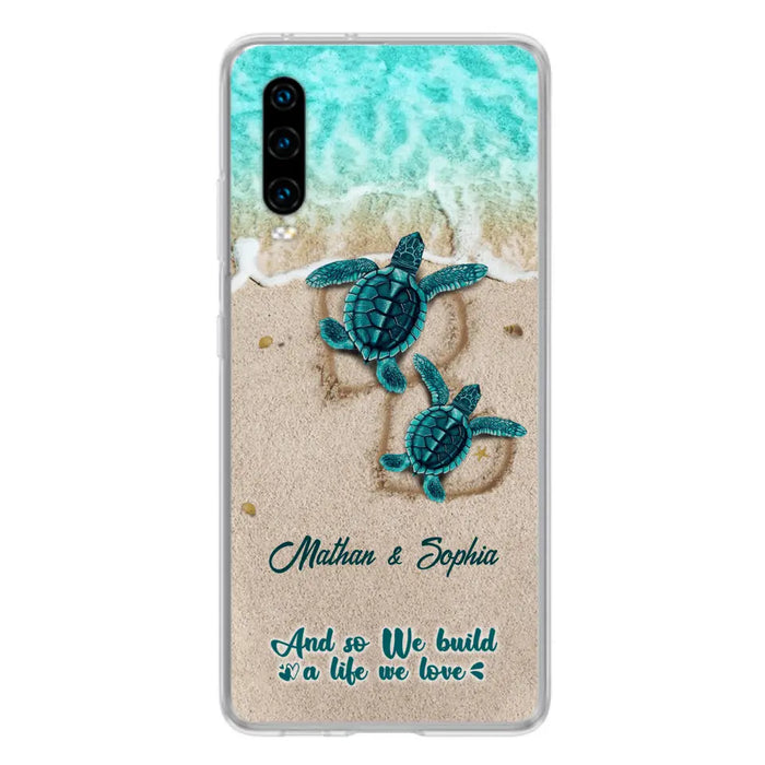 Custom Personalized Turtle Phone Case - Upto 5 Baby Turtles - And So We Build A Life We Love - Case For Xiaomi, Oppo And Huawei
