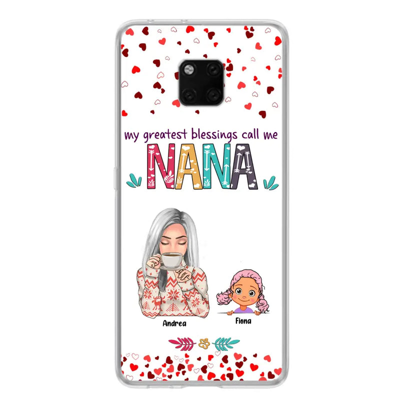 Personalized Grandma & Grandkids Phone Case - Up to 5 Kids - My Greatest Blessings Call Me Nana - For Xiaomi, Oppo And Huawei Phone Case