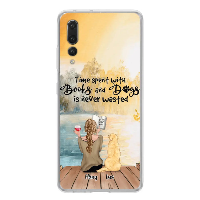 Custom Personalized Dog Book Mom Phone Case - Woman With Upto 4 Dogs - Best Gift For Dog Lover - Time Spent With Books And Dogs Is Never Wasted - Case For Xiaomi, Oppo And Huawei