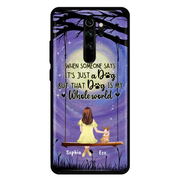 Custom Personalized When Some One Says Pet Mom/ Dad Phone Case - Man/ Woman With Upto 6 Pets - Gift Idea For Dog/ Cat Lover - That Dog Is My Whole World - Case For Xiaomi, Oppo And Huawei