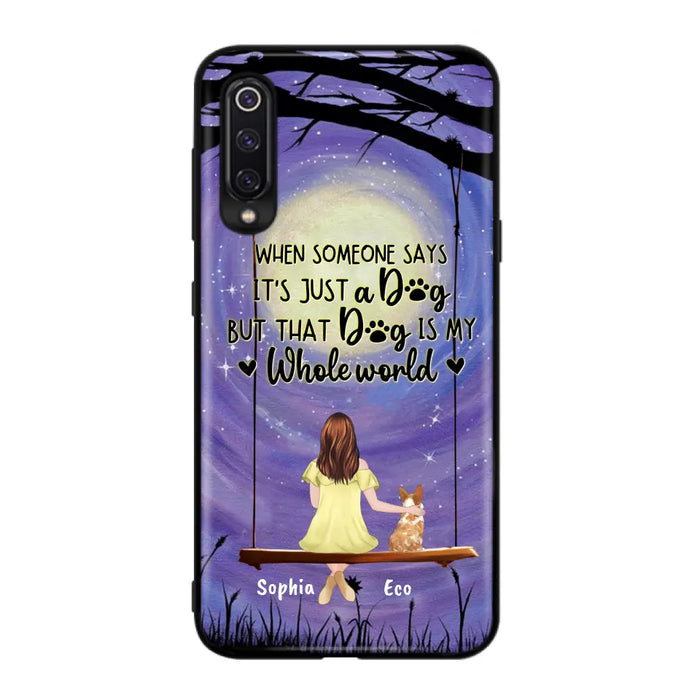 Custom Personalized When Some One Says Pet Mom/ Dad Phone Case - Man/ Woman With Upto 6 Pets - Gift Idea For Dog/ Cat Lover - That Dog Is My Whole World - Case For Xiaomi, Oppo And Huawei