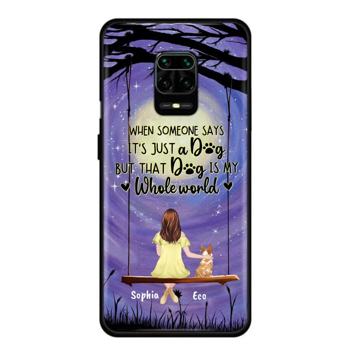 Custom Personalized When Some One Says Pet Mom/ Dad Phone Case - Man/ Woman With Upto 6 Pets - Gift Idea For Dog/ Cat Lover - That Dog Is My Whole World - Case For Xiaomi, Oppo And Huawei