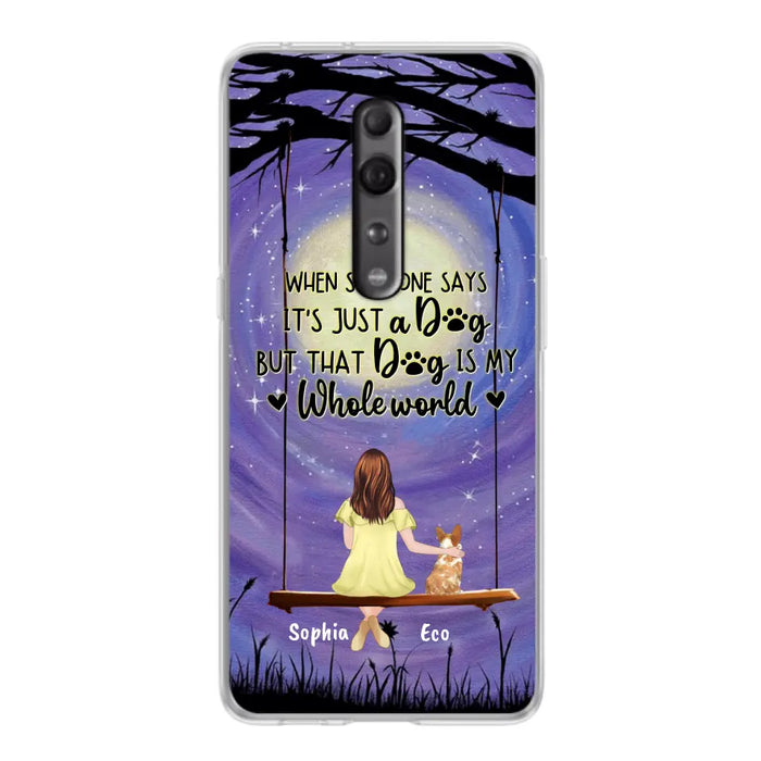 Custom Personalized When Some One Says Pet Mom/ Dad Phone Case - Man/ Woman With Upto 6 Pets - Gift Idea For Dog/ Cat Lover - That Dog Is My Whole World - Case For Xiaomi, Oppo And Huawei