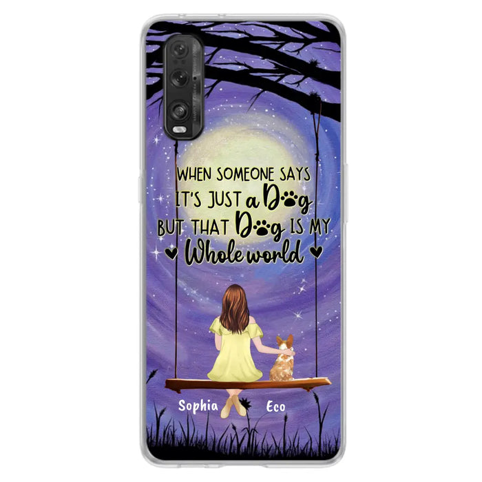 Custom Personalized When Some One Says Pet Mom/ Dad Phone Case - Man/ Woman With Upto 6 Pets - Gift Idea For Dog/ Cat Lover - That Dog Is My Whole World - Case For Xiaomi, Oppo And Huawei