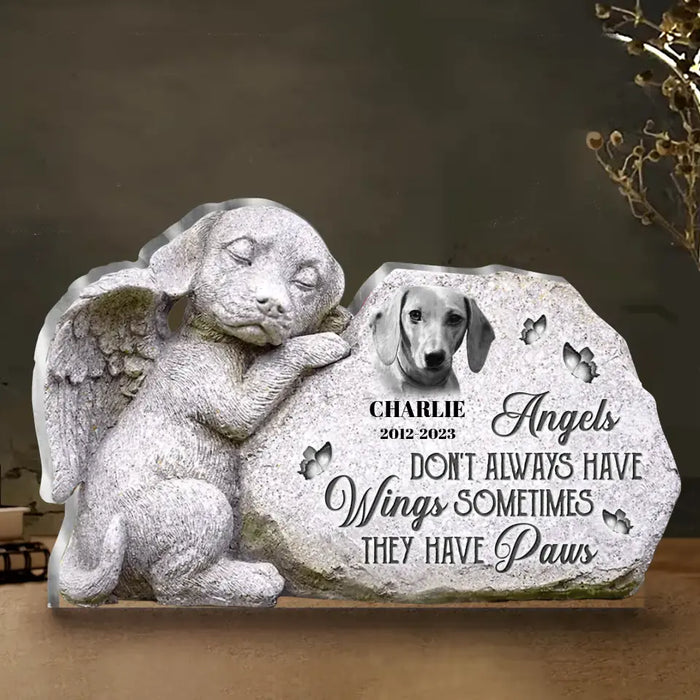 Custom Personalized Memorial Dog Custom Shape Acrylic Plaque - Memorial Gift Idea For Dog Lover - Upload Photo - Angels Don't Always Have Wings Sometimes They Have Paws