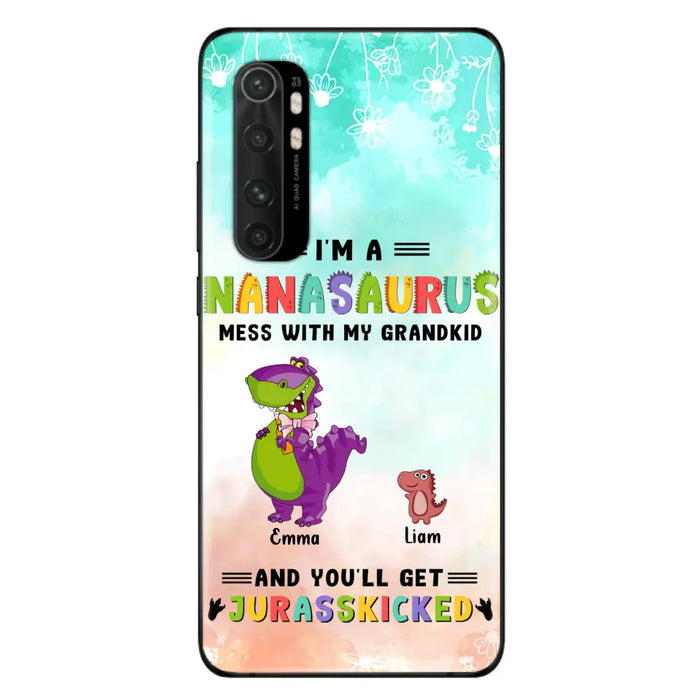 Custom Personalized Grandma Dinosaur Phone Case - Gift For Grandma With Up To 6 Grandkids Dinosaurs - I'm A Nanasaurus Mess With My Grandkids And You'll Get Jurasskicked - Cases For Oppo, Xiaomi And Huawei