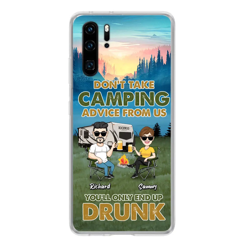 Personalized Camping Friends Phone Case - Up to 7 Friends - Gift Idea For Friends/Camping Lovers - Don't Take Camping Advice From Us You'll Only End Up Drunk - Case for Huawei, Xiaomi & Oppo