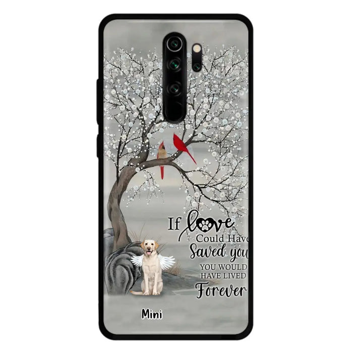 Custom Personalized Memorial Dog Phone Case - Memorial Gift For Dog Lovers With Upto 3 Dogs - If Love Could Have Saved You, You Would Have Lived Forever - Cases For Oppo, Xiaomi And Huawei