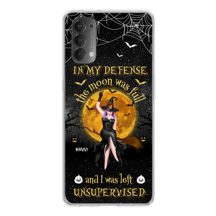 Custom Personalized Witch Moon Phone Case - Halloween Gift Idea - In My Defense The Moon Was Full And I Was Left Unsupervised - Case For Xiaomi, Oppo, Huawei