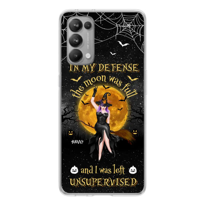 Custom Personalized Witch Moon Phone Case - Halloween Gift Idea - In My Defense The Moon Was Full And I Was Left Unsupervised - Case For Xiaomi, Oppo, Huawei