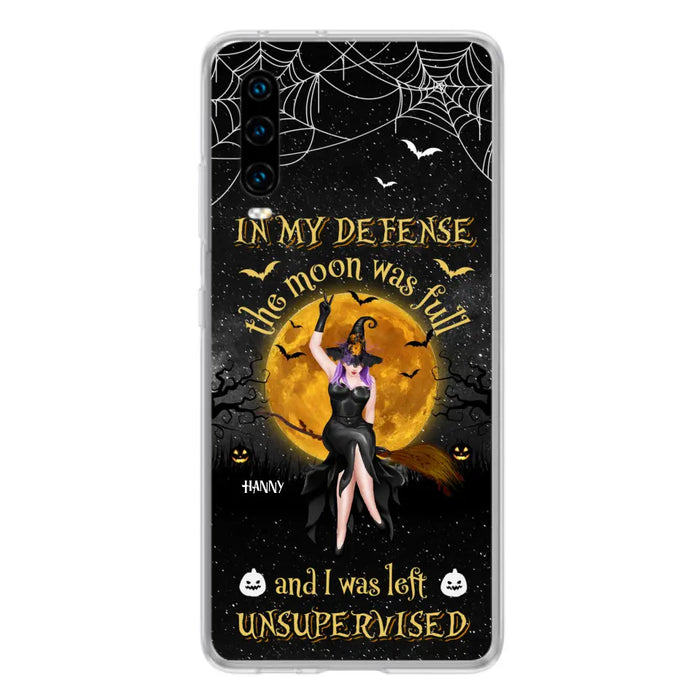 Custom Personalized Witch Moon Phone Case - Halloween Gift Idea - In My Defense The Moon Was Full And I Was Left Unsupervised - Case For Xiaomi, Oppo, Huawei