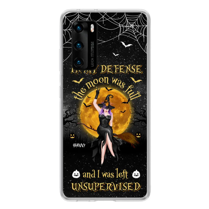 Custom Personalized Witch Moon Phone Case - Halloween Gift Idea - In My Defense The Moon Was Full And I Was Left Unsupervised - Case For Xiaomi, Oppo, Huawei