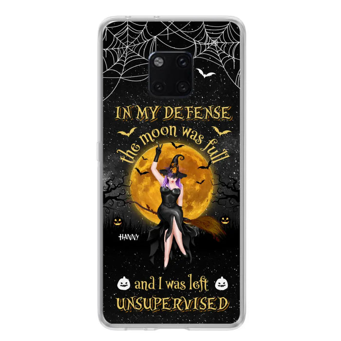 Custom Personalized Witch Moon Phone Case - Halloween Gift Idea - In My Defense The Moon Was Full And I Was Left Unsupervised - Case For Xiaomi, Oppo, Huawei