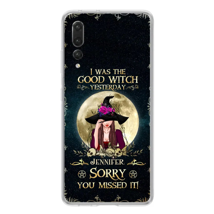 Custom Personalized Witch Phone Case - Halloween Gift Idea For Friends - I Was The Good Witch Yesterday - Case for Xiaomi, Huawei & Oppo