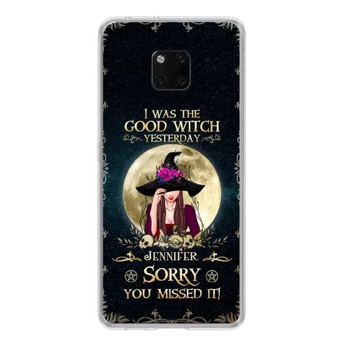 Custom Personalized Witch Phone Case - Halloween Gift Idea For Friends - I Was The Good Witch Yesterday - Case for Xiaomi, Huawei & Oppo