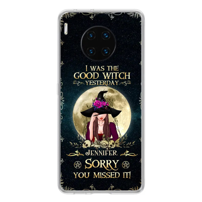 Custom Personalized Witch Phone Case - Halloween Gift Idea For Friends - I Was The Good Witch Yesterday - Case for Xiaomi, Huawei & Oppo