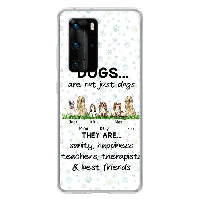 Custom Personalized Dogs Phone Case - Gift Idea For Dog Lovers - Upto 4 Dogs - Dogs Are Not Just Dogs They Are Sanity Happiness Teachers Therapists & Best Friends - Case For Oppo/Xiaomi/Huawei