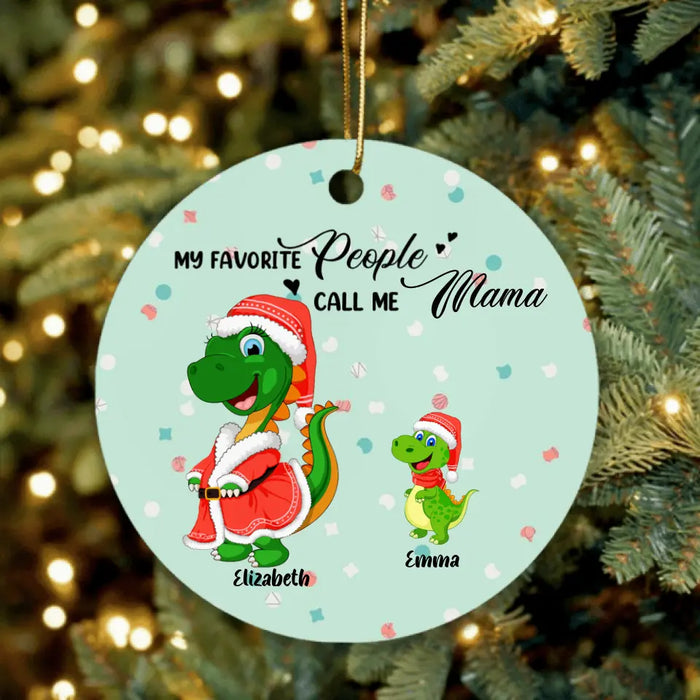 Custom Personalized Christmas Dinosaurs Ornament - Upto 6 Kids - Best Gift Idea For Christmas - My Favorite People Call Me Mama - MW6OOI