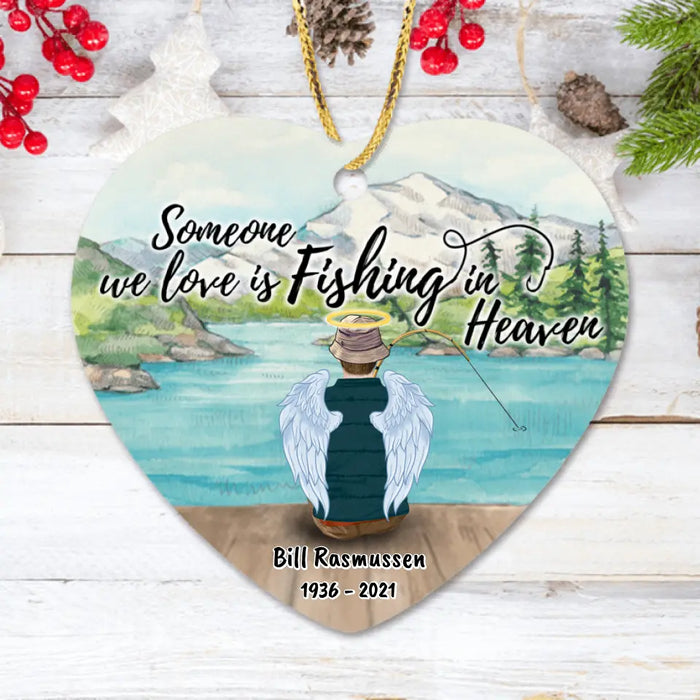 Custom Personalized Fishing Dad In Heaven Ornament - Memorial Gift For Family Member - Someone We Love Is Fishing In Heaven