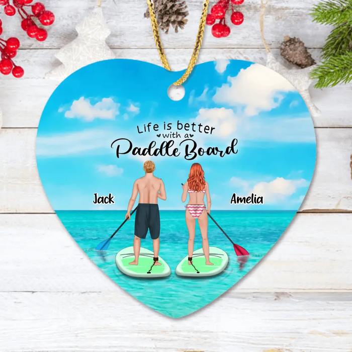 Custom Personalized Stand Up Paddle Boarding Ornament  - Couple Upto 2 Pets - Gift For The Couple - Life Is Better With A Paddle Board - BWALPG