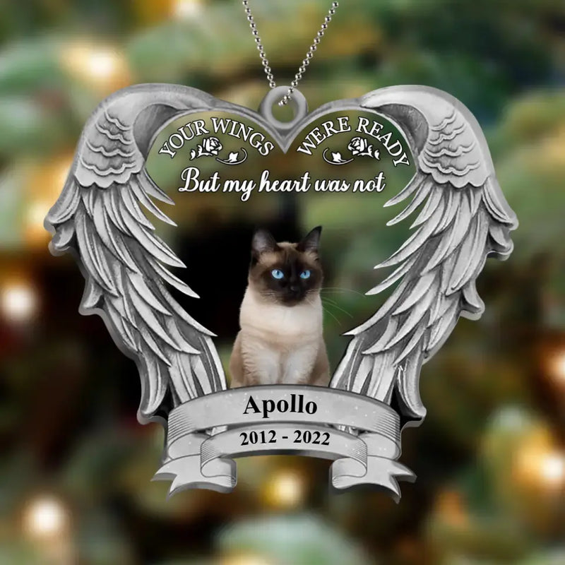 Personalized Memorial Pet Acrylic Ornament - Upload Photo - Remembrance Gift For Dog/Cat Lover - Your Wings Were Ready But My Heart Was Not