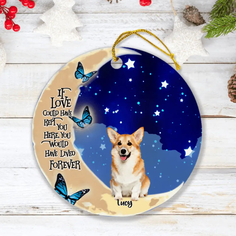 Personalized Dog Ornament - Up to 4 Dogs - Best Gift For Dog Lover - If Love Could Have Kept You Here You Would Have Lived Forever